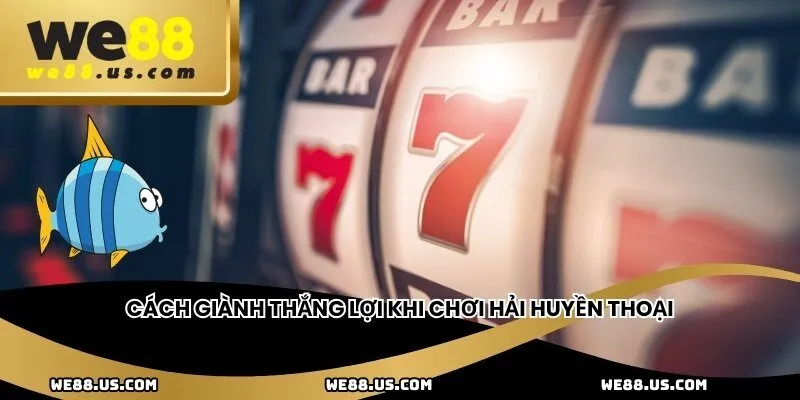 Cách giành thắng lợi khi chơi Hải Huyền Thoại