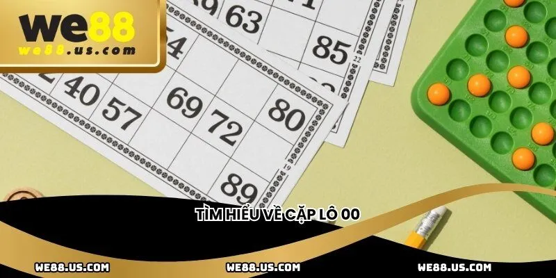 Tìm hiểu về cặp lô 00