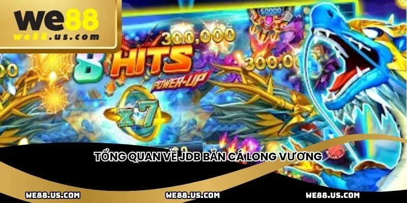 Tổng quan về Jdb Bắn cá Long Vương