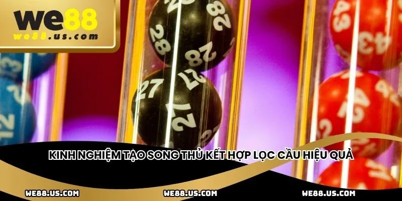 Kinh nghiệm tạo song thủ kết hợp lọc cầu hiệu quả