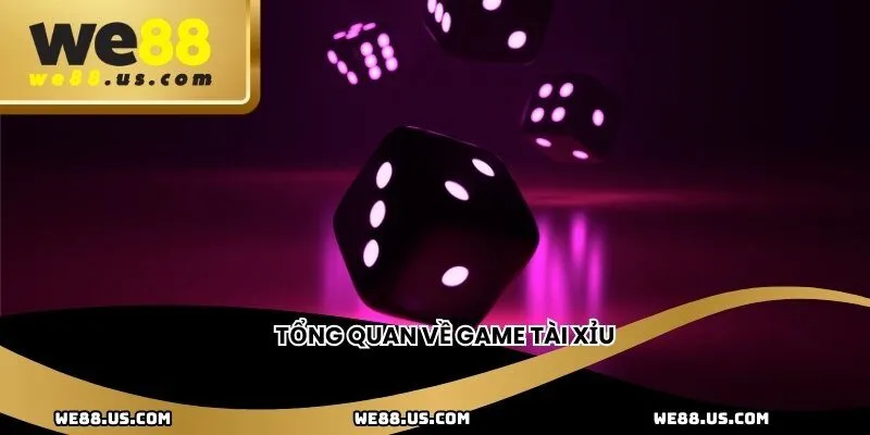Tổng quan về game tài xỉu