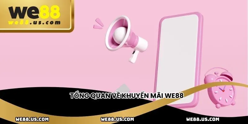 Tổng quan về khuyến mãi WE88