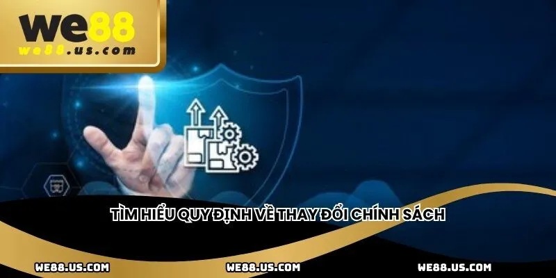 Tìm hiểu quy định về thay đổi chính sách