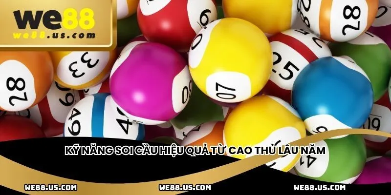 Kỹ năng soi cầu hiệu quả từ cao thủ lâu năm