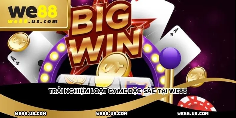 Trải nghiệm loạt game đặc sắc tại WE88