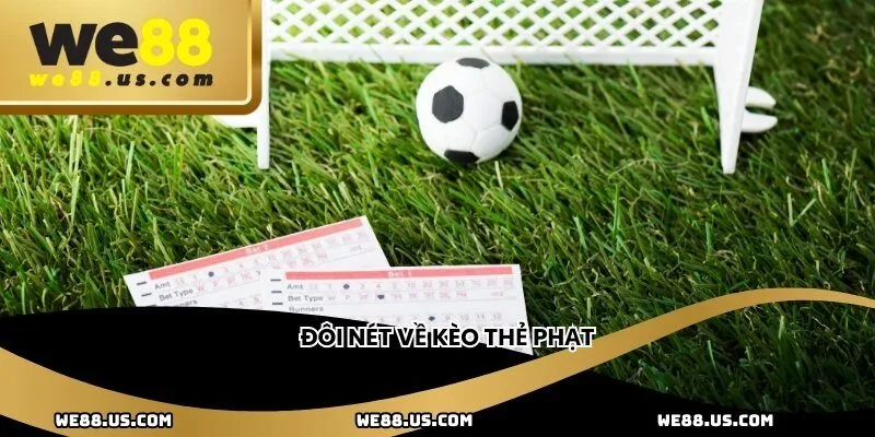 Đôi nét về kèo thẻ phạt