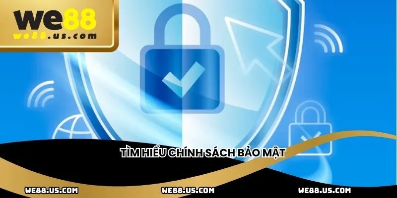 Tìm hiểu chính sách bảo mật